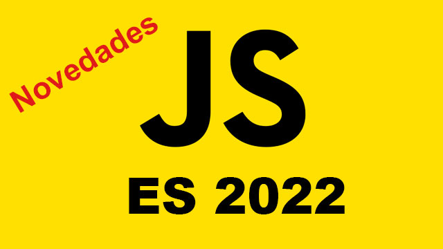 Novedades ECMAScript® 2022